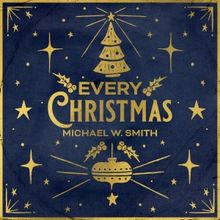 Michael W. Smith Releases New Christmas Album 'Every Christmas'