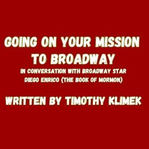Student Blog: Going on your Mission to Broadway: In Conversation with Broadway Star…