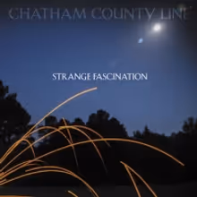 Chatham County Line's New Album STRANGE FASCINATION is Out Now
