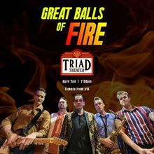 GREAT BALLS OF FIRE To Have New York City Debut At The Triad