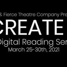 Little & Fierce Theatre Company Presents CREATE II: A Digital Reading Series