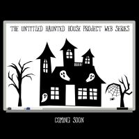 World Premiere Of The Untitled Haunted House Project Web Series Announced