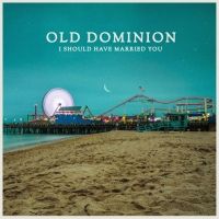 Old Dominion To Release New Song 'I Should Have Married You'
