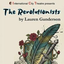 Lauren Gunderson's THE REVOLUTIONISTS to be Presented at ICT