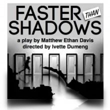 FASTER THAN SHADOWS Premieres In August with NYSummerFest