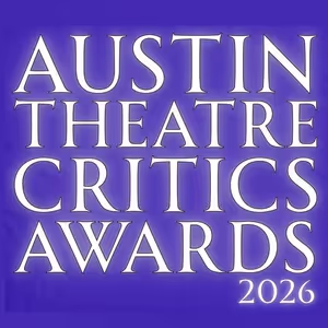 Nominations Announced For The 2026 Austin Theatre Critics Awards