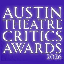 Nominations Announced For The 2026 Austin Theatre Critics Awards