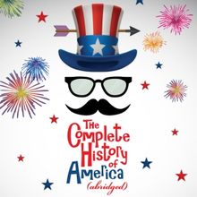 THE COMPLETE HISTORY OF AMERICA (ABRIDGED) Begins In June At Vortex Theatre