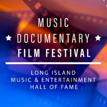 Long Island Music & Entertainment Hall of Fame to Launch New Film Festival