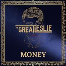 The Great Leslie Will Release New Sing 'Money'