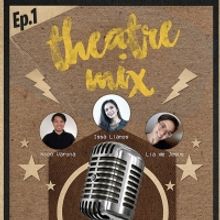 LISTEN: Artremix Productions  Releases First Episode of TheatreMix Podcast
