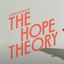 Video: Watch an All New Trailer For THE HOPE THEORY at Geffen Playhouse