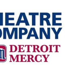 Detroit Mercy Theatre Company Announces Season 52: BELIEVE