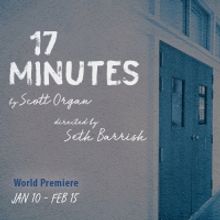 The Barrow Group to Present World Premiere of Scott Organ's 17 MINUTES