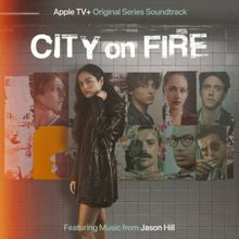 CITY ON FIRE Soundtrack With Slow Pulp, Muzz, Been Stellar & More to Drop Friday
