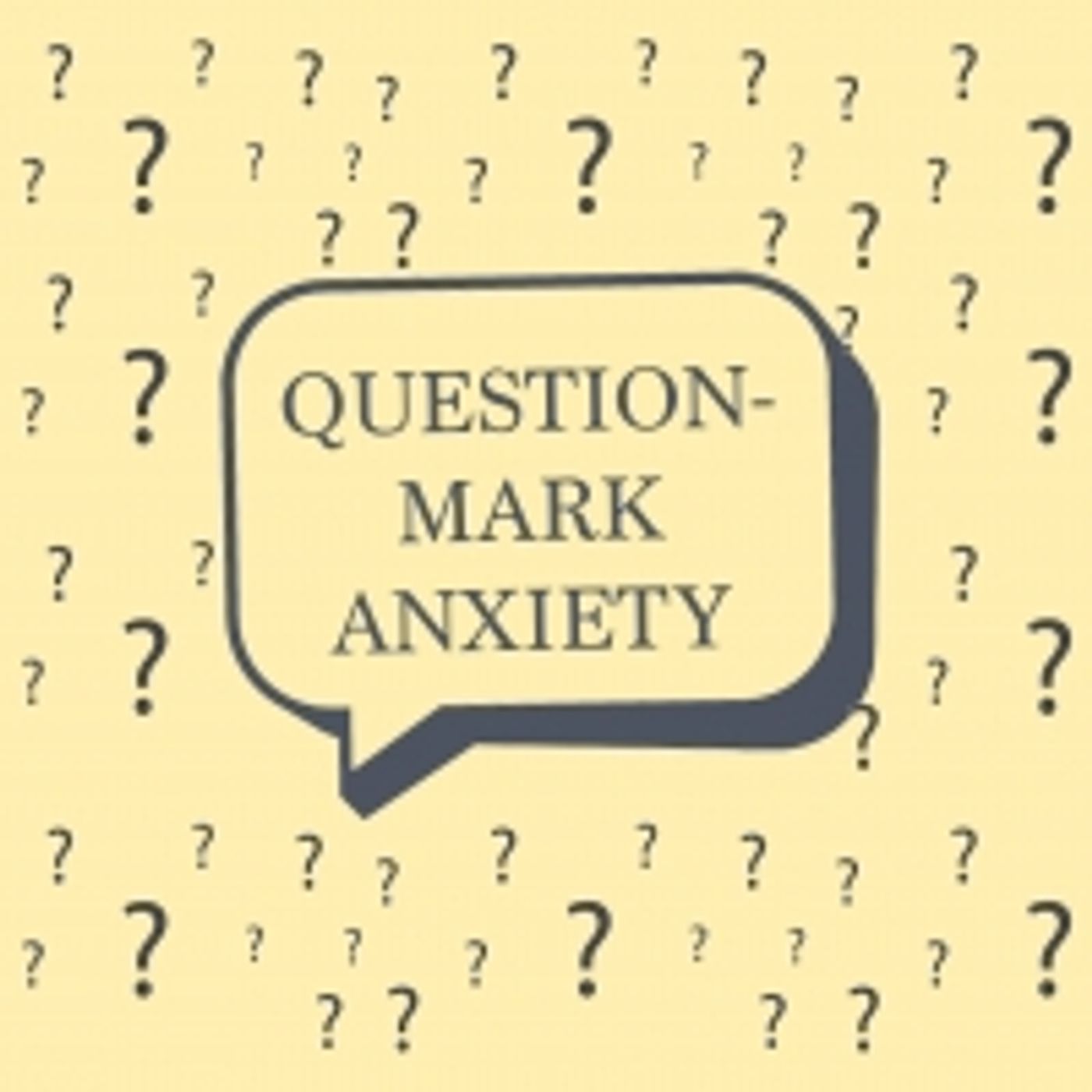 Student Blog: Question-Mark Anxiety