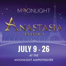 Review: ANASTASIA at Moonlight Stage