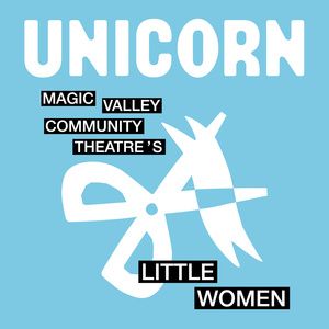 Unicorn Theatre to Present World Premiere of MAGIC VALLEY COMMUNITY THEATRE’S LITTLE…