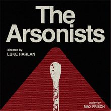 THE ARSONISTS to Open at Skylight Theatre, Directed by Luke Harlan