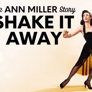 Kayla Boye's SHAKE IT AWAY: THE ANN MILLER STORY is Coming to Porchlight Music…