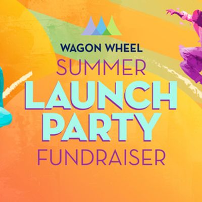 Wagon Wheel Center For The Arts Unveils First-Ever Summer Launch Party