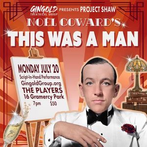 THIS WAS A MAN to Receive First NYC Presentation in 100 Years at Gingold Theatrical…