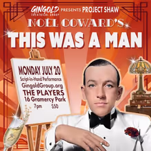 THIS WAS A MAN to Receive First NYC Presentation in 100 Years at Gingold Theatrical G