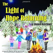 Shawn Kirchner's THE LIGHT OF HOPE RETURNING Comes to La Verne This Weekend
