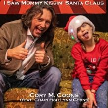 Cory M. Coons Releases 'I Saw Mommy Kissin' Santa Claus' Featuring His 8-Year-Old Dau