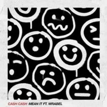 Cash Cash Release New Single 'Mean It'
