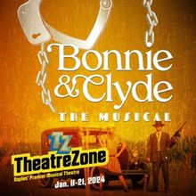 BONNIE & CLYDE Comes to TheatreZone in January