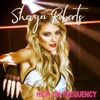 Shevyn Roberts Releases New Album “High On Frequency”