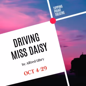 Tipping Point Theatre to Open Season With Pulitzer Prize-Winning Play DRIVING MISS…
