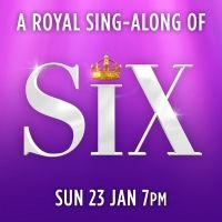 SIX Announces its First Sing-Along at the Vaudeville Theatre