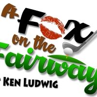 A FOX ON THE FAIRWAY Comes To York's Belmont Theatre