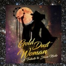 GOLD DUST WOMAN - A Tribute To Stevie Nicks, Starring Andrea Bell Wolff Comes To The…