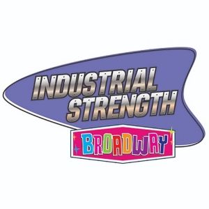 The McCallum Theatre Brings To The Stage The Hilarious INDUSTRIAL STRENGTH BROADWAY