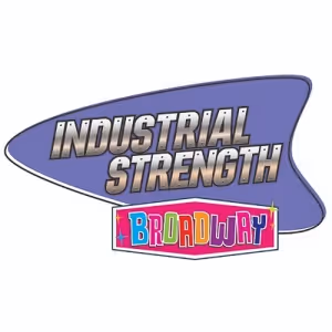 The McCallum Theatre Brings To The Stage The Hilarious INDUSTRIAL STRENGTH BROADWAY