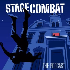 Stage Combat: The Podcast to Return For Season 3 This Summer