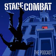 Stage Combat: The Podcast to Return For Season 3 This Summer