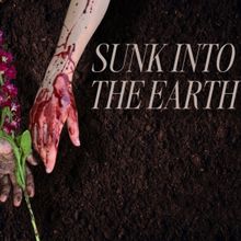 SUNK INTO THE EARTH Will have World Premiere at Camden Fringe Festival