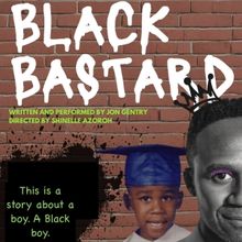 BLACK BASTARD Comes to Stephanie Feury Studio Theatre in June