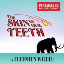 BWW Review: THE SKIN OF OUR TEETH a production of PlayMakers Repertory Company in Cha