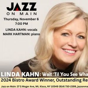 Linda Kahn to Bring WAIT 'TIL YOU SEE WHAT'S NEXT To Jazz On Main