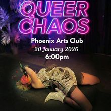 QUEER CHAOS Comes To The Phoenix Arts Club This January