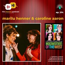 Exclusive: Marilu Henner & Caroline Aaron Talk MADWOMEN OF THE WEST on The Theatre Po