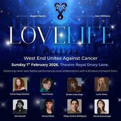 Review: LOVE LIFE: WEST END UNITES AGAINST CANCER, Theatre Royal Drury Lane