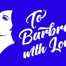 TO BARBRA, WITH LOVE, An 80th Birthday Celebration Is Coming To Brisbane