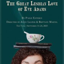THE GREAT LESBIAN LOVE OF EVE ADAMS Comes To The Tank This September