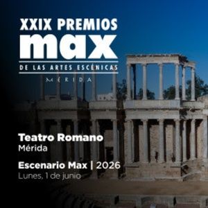 Se anuncian los finalistas de los XXIX Premios Max de las Artes Escénicas
